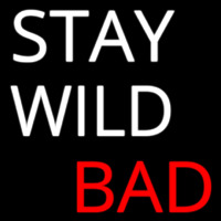 Stay Wild Bad Neonkyltti