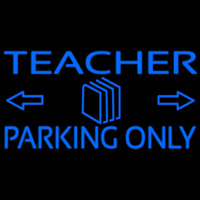 Teacher Parking Only Neonkyltti