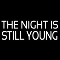 The Night Is Still Young Neonkyltti