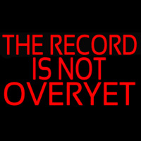 The Record Is Not Over Yet Neonkyltti