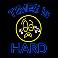 Times Is Hard Neonkyltti