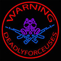 Warning Deadly Force Used Neonkyltti