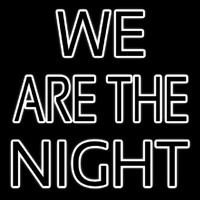 We Are The Night Neonkyltti
