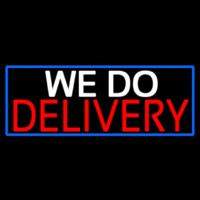 We Do Delivery With Blue Border Neonkyltti