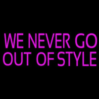 We Never Go Out Of Style Neonkyltti
