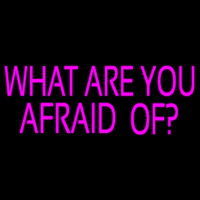 What Are You Afraid Of Neonkyltti