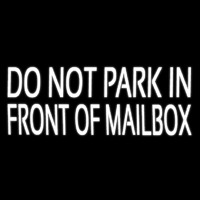 White Do Not Park In Front Of Mailbo  Neonkyltti