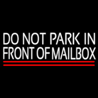 White Do Not Park In Front Of Mailbo  With Line Neonkyltti