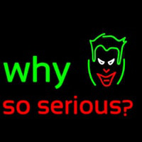 Why So Serious Neonkyltti