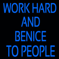 Workhard And Banice To People Neonkyltti