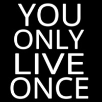 You Only Live Once Neonkyltti